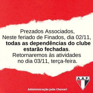 O clube estará fechado no feriado nacional de Finados