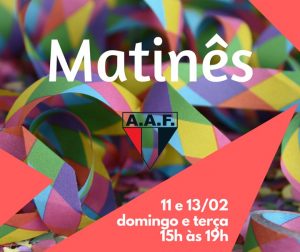 Matinês da AAF serão no domingo e na terça