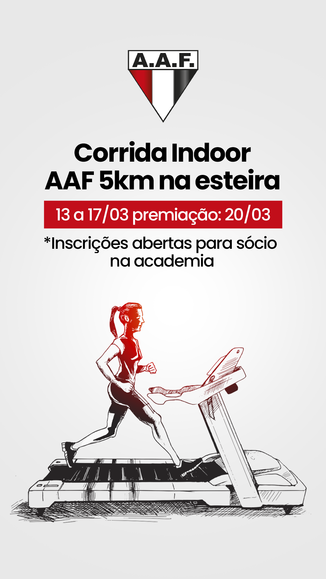 Corrida Indoor AAF Abertas inscrições para Corrida Indoor 5km na esteira. Evento exclusivo para sócios do clube