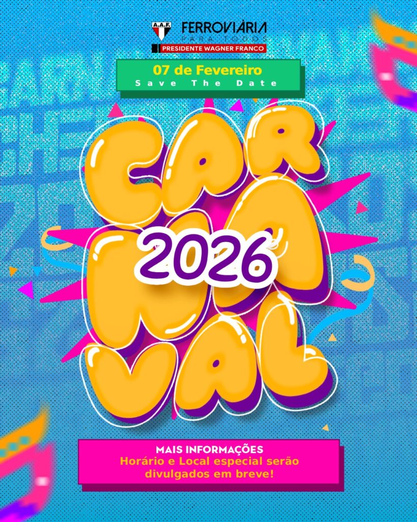 10 de dezembro 1 1 Carnaval da Ferroviária 2026 será realizado em 7 de fevereiro e terá horário e local divulgados em breve